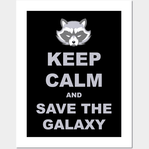 Keep Calm - Racoon Save The Galaxy 2 Wall Art by EDDArt
